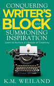 Book cover of Conquering Writer's Block and Summoning Inspiration: Learn to Nurture a Lifestyle of Creativity (Helping Writers Become Authors Book 7)