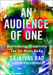 Book cover of An Audience of One: Reclaiming Creativity for Its Own Sake