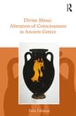 Book cover of Divine Mania: Alteration of Consciousness in Ancient Greece