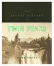 Book cover of The Secret History of Twin Peaks