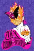 Book cover of Zoey Is Too Drunk for This Dystopia