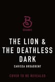 Book cover of The Lion and the Deathless Dark