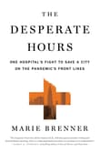Book cover of The Desperate Hours: One Hospital's Fight to Save a City on the Pandemic's Front Lines