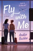 Book cover of Fly with Me: A Novel