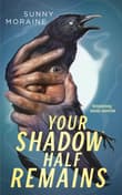 Book cover of Your Shadow Half Remains