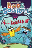 Book cover of Bird & Squirrel All Tangled Up