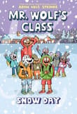 Book cover of Snow Day: A Graphic Novel (Mr. Wolf's Class #5)