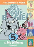 Book cover of An Elephant & Piggie Biggie-Biggie-Biggie-Biggie-Biggie!