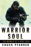 Book cover of Warrior Soul: The Memoir of a Navy Seal