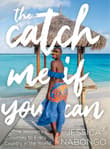 Book cover of The Catch Me If You Can: One Woman's Journey to Every Country in the World