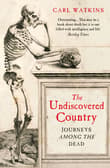 Book cover of The Undiscovered Country: Journeys Among the Dead