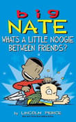 Book cover of What's a Little Noogie Between Friends?