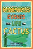 Book cover of Momentous Events in the Life of a Cactus