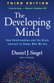 Book cover of The Developing Mind: How Relationships and the Brain Interact to Shape Who We Are