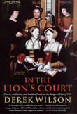 Book cover of In the Lion's Court: Power, Ambition, and Sudden Death in the Reign of Henry VIII