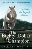 Book cover of The Eighty-Dollar Champion: Snowman, the Horse That Inspired a Nation