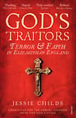 Book cover of God's Traitors: Terror and Faith in Elizabethan England