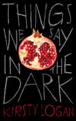 Book cover of Things We Say in the Dark