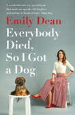 Book cover of Everybody Died, So I Got a Dog