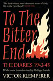 Book cover of To The Bitter End: The Diaries of Victor Klemperer 1942-45