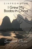 Book cover of I Grew my Boobs in China