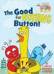 Book cover of The Good For Nothing Button ( Elephant & Piggie Like Reading)