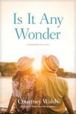 Book cover of Is It Any Wonder
