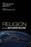 Book cover of Religion in the Anthropocene