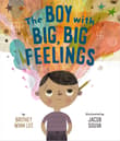 Book cover of The Boy with Big, Big Feelings