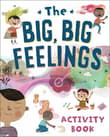 Book cover of The Big, Big Feelings Activity Book