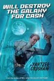 Book cover of Will Destroy the Galaxy for Cash