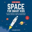 Book cover of Space for Smart Kids
