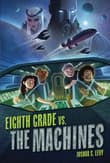 Book cover of Eighth Grade vs. the Machines