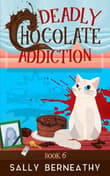 Book cover of Deadly Chocolate Addiction