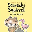 Book cover of Scaredy Squirrel at the Beach