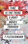 Book cover of Time Is the Thing a Body Moves Through