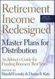 Book cover of Retirement Income Redesigned: Master Plans for Distribution -- An Adviser's Guide for Funding Boomers' Best Years