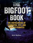 Book cover of The Bigfoot Book: The Encyclopedia of Sasquatch, Yeti and Cryptid Primates