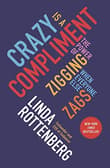 Book cover of Crazy Is a Compliment: The Power of Zigging When Everyone Else Zags