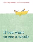 Book cover of If You Want to See a Whale