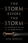 Book cover of The Storm Before the Storm: The Beginning of the End of the Roman Republic