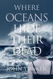 Book cover of Where Oceans Hide Their Dead