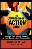 Book cover of The Shareholder Action Guide: Unleash Your Hidden Powers to Hold Corporations Accountable