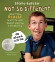 Book cover of Not So Different: What You Really Want to Ask About Having a Disability