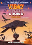 Book cover of Science Comics: Crows: Genius Birds