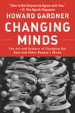 Book cover of Changing Minds: The Art and Science of Changing Our Own and Other Peoples Minds
