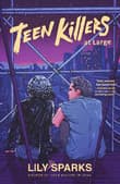 Book cover of Teen Killers At Large