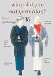 Book cover of What Did You Eat Yesterday? 16
