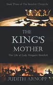 Book cover of The King's Mother: Book Three of The Beaufort Chronicle: Mother of the Tudor dynasty (The Beaufort Chronicles)
