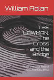 Book cover of The Lawman: The Cross and the Badge: From the case files of Det. Will Diaz (ret.)